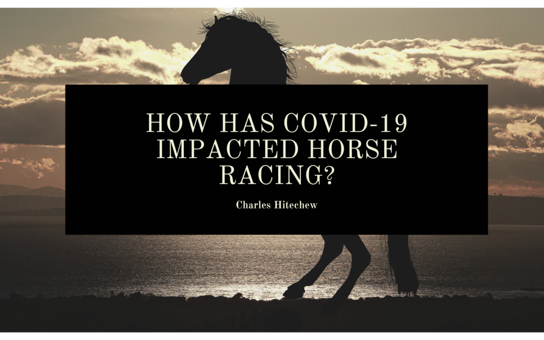 How Has COVID-19 Impacted Horse Racing?