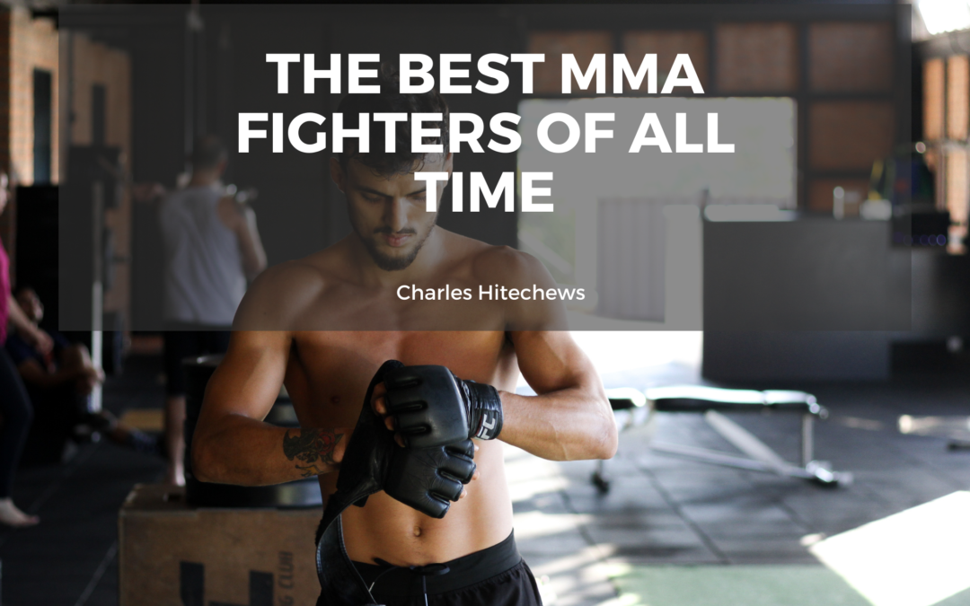 The Best MMA Fighters of All-Time
