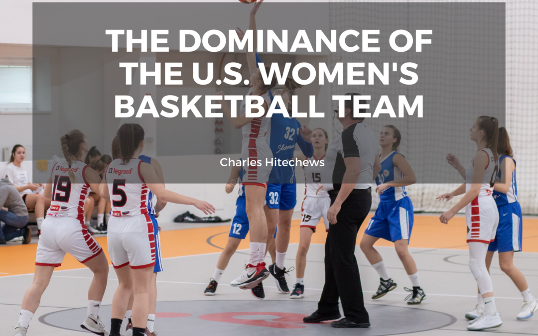 The Dominating U.S. Women’s Basketball Team