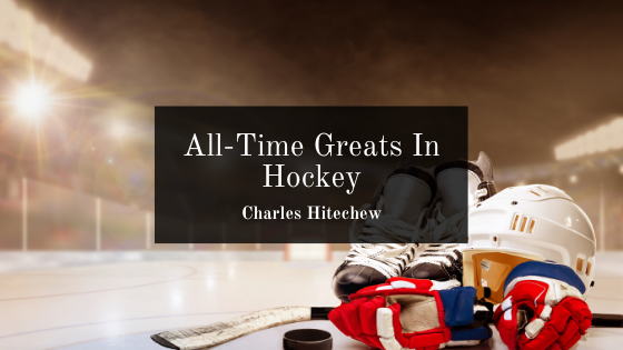 All-Time Greats In Hockey