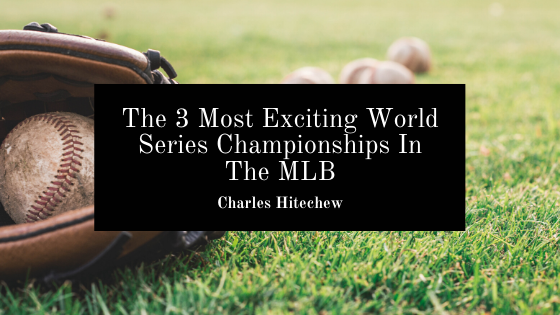 The 3 Most Exciting World Series Championships In The MLB