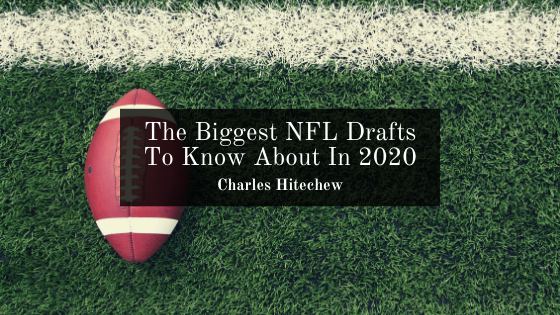 The Biggest NFL Drafts To Know About In 2020