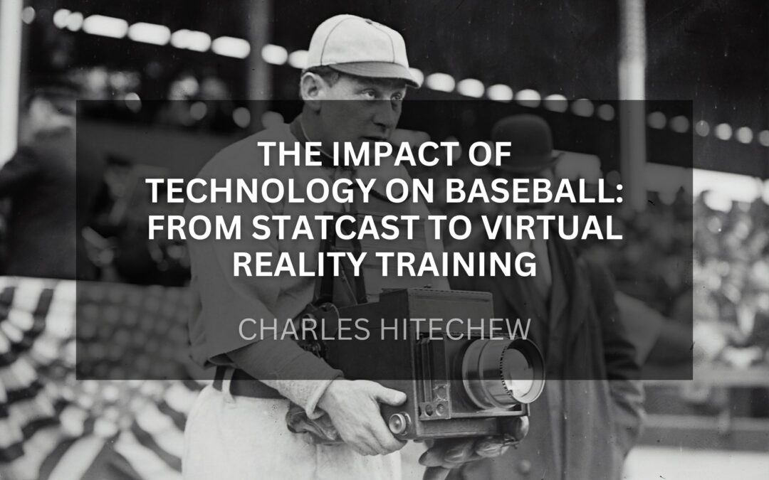 The Impact of Technology on Baseball: From Statcast to Virtual Reality Training